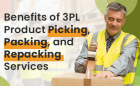 Benefits of 3PL Product Picking, Packing, and Repacking Services